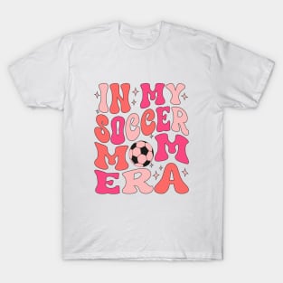 In My Soccer Mom Era Groovy Soccer mom life T-Shirt